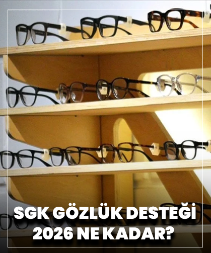 SGK gözlük desteği 2026 ne kadar?