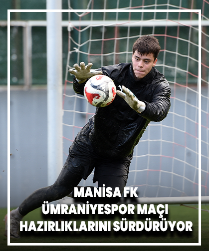 Manisa FK, Ümraniyespor Maçı Hazırlıklarını Sürdürüyor