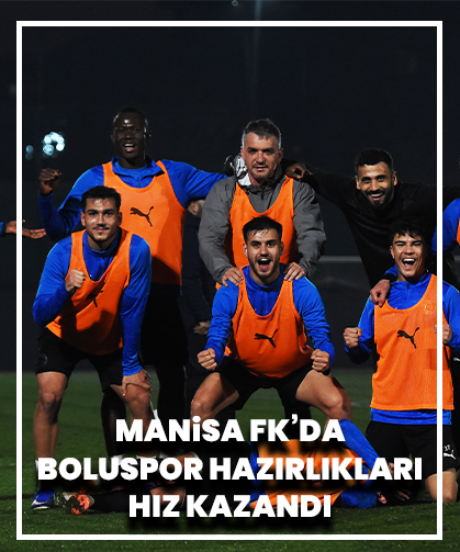 Manisa FK, Boluspor maçının hazırlıklarına başladı