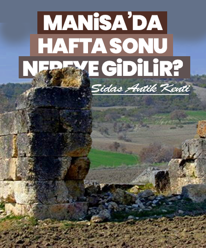 Manisa’nın unutulan tarihi: Sidas Antik Kenti