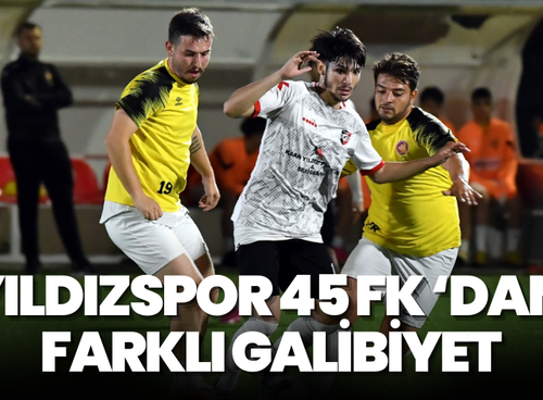 Yıldızspor 45 FK ‘dan farklı galibiyet