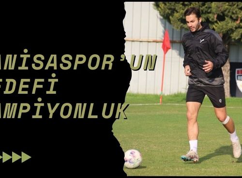 Manisaspor’un hedefi şampiyonluk