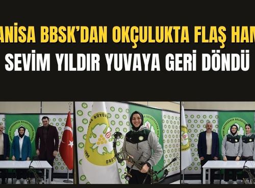 Manisa BBSK’dan Okçulukta Flaş Hamle: Sevim Yıldır Yuvaya Geri Döndü