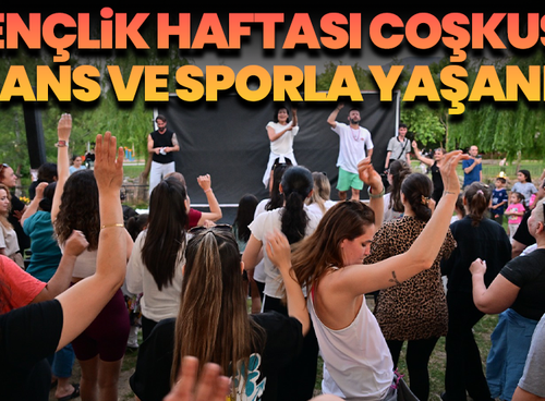 Manisa’da Gençlik Haftası Coşkusu Dans ve Sporla Yaşandı