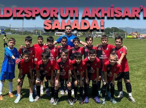 Yıldızspor 45 FK U11 Takımı Akhisar’da parlayacak!
