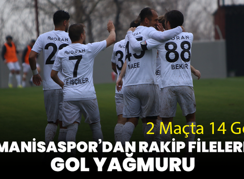 Manisaspor’dan Rakip Filelere Gol Yağmuru: 2 Maçta 14 Gol!