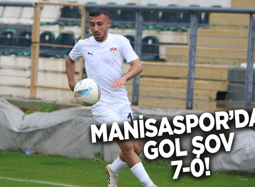 Manisaspor'dan gol şov: 7-0!