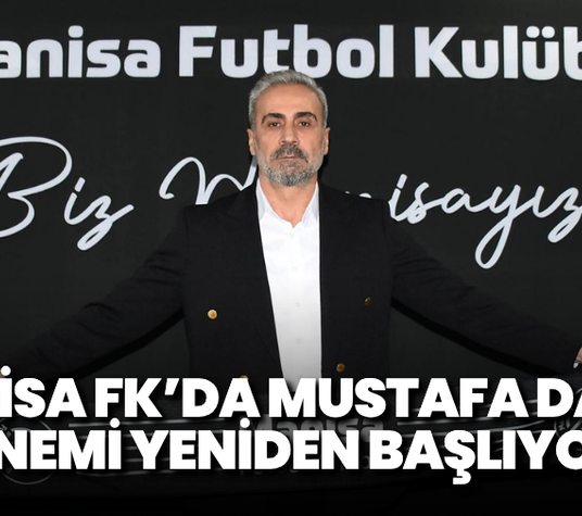 Manisa FK’da Mustafa Dalcı dönemi yeniden başlıyor!