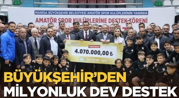 Manisa Büyükşehir Belediyesi’nden milyonluk dev destek