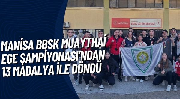 Manisa BBSK, Muaythai Ege Şampiyonası’ndan 13 Madalya ile Döndü