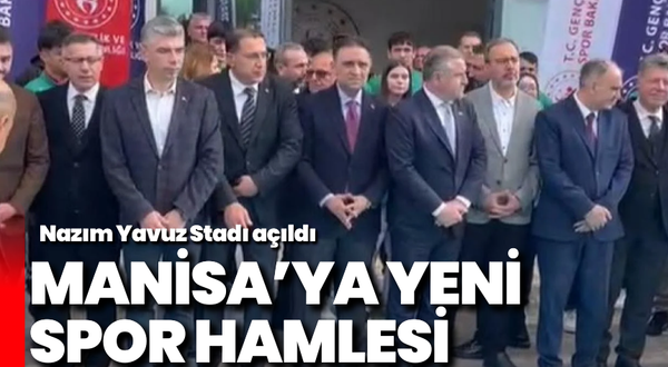 Manisa’ya yeni spor hamlesi: Nazım Yavuz Stadı açıldı