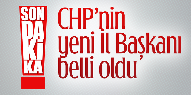 CHP'nin Manisa İl Başkanı belli oldu