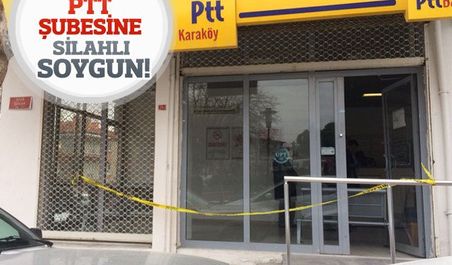 Manisa'daki PTT şubesinde silahlı soygun