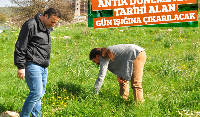 Kampüsteki antik döneme ait tarihi alan gün ışığına çıkarılacak