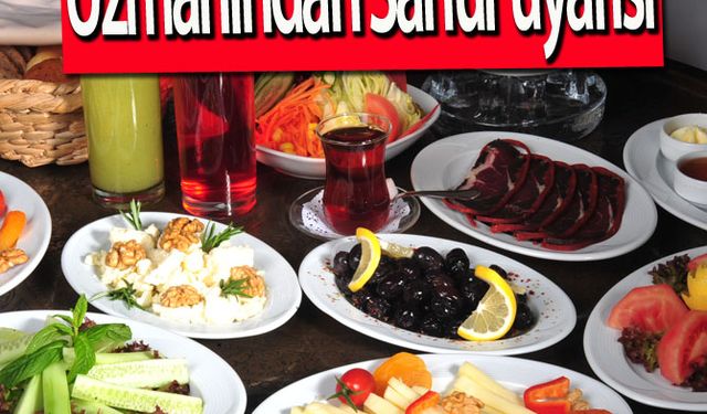 Uzmanından Sahur uyarısı