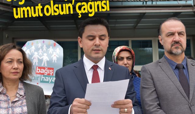 ‘Organlar toprak değil umut olsun’ çağrısı