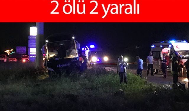 Manisa'da otobüs kazası: 2 ölü 2 yaralı