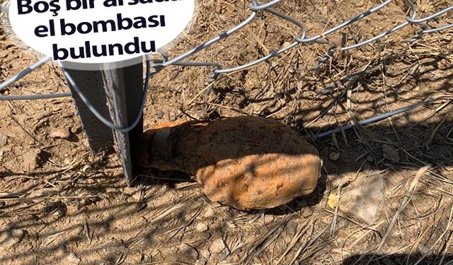 Boş bir arsada el bombası bulundu