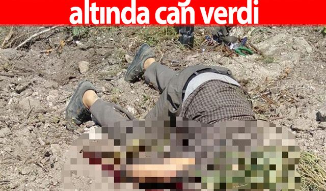 Kendi kullandığı traktörün altında can verdi