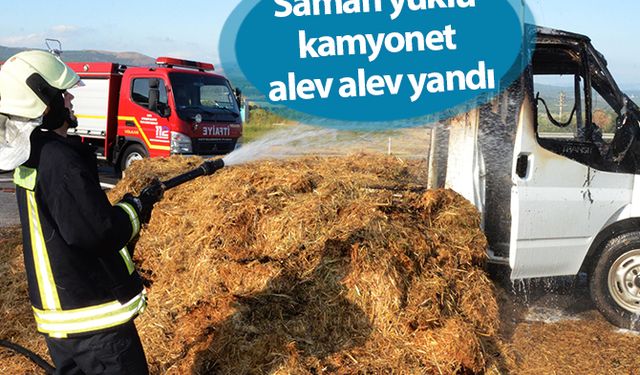 Saman yüklü kamyonet alev alev yandı