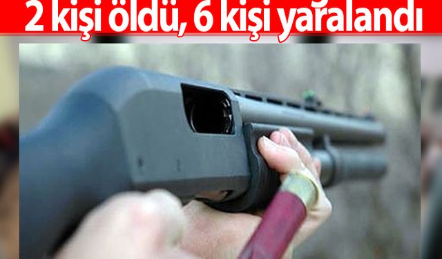 Manisa'da arazi kavgasında 2 kişi öldü, 6 kişi yaralandı