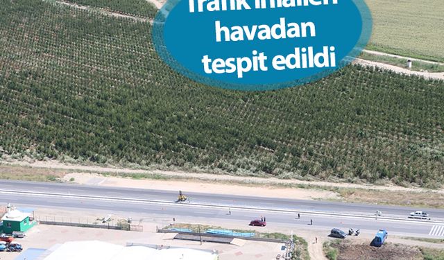 Trafik ihlalleri havadan tespit edildi