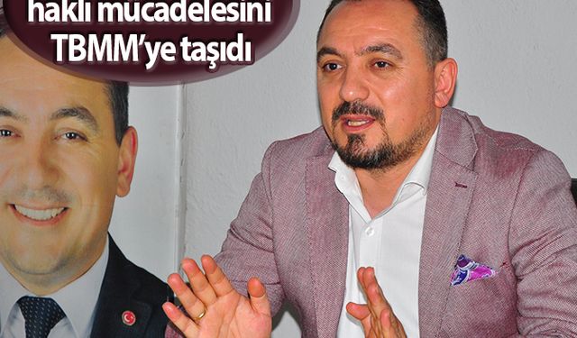 İYİ Parti, Çapaklıların haklı mücadelesini TBMM’ye taşıdı