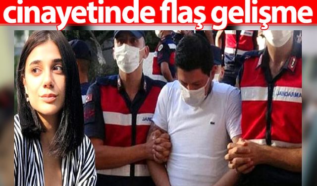 Pınar Gültekin cinayetinde flaş gelişme