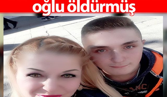 Cesedi bulunan kadını oğlu öldürmüş