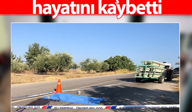 Traktörden düşen kadın hayatını kaybetti