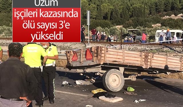 Üzüm işçileri kazasında ölü sayısı 3'e yükseldi