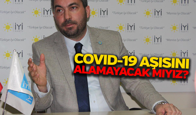 Covid-19 aşısını alamayacak mıyız?