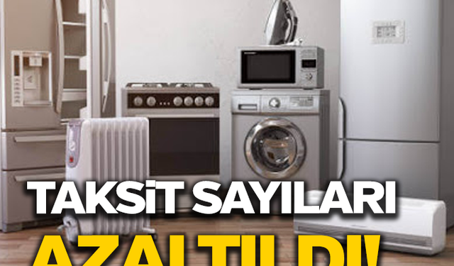 Televizyon, beyaz eşya, mobilya ve kuyumda taksit sayısı azaltıldı