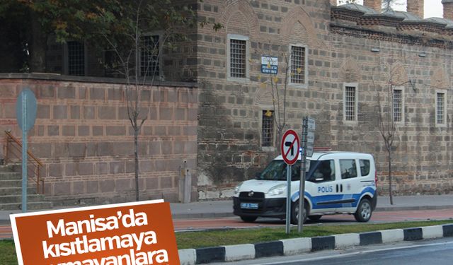 Manisa’da kısıtlamaya uymayanlara 182 bin 478 TL ceza