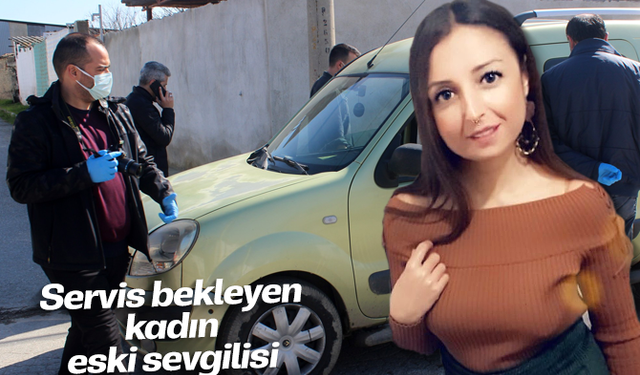 Servis bekleyen kadın eski sevgilisi tarafından öldürüldü