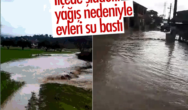 İlçede şiddetli yağış nedeniyle evleri su bastı