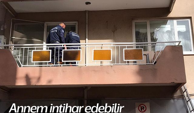 ‘Annem intihar edebilir’ dedi, itfaiye camı kırıp içeri girdi