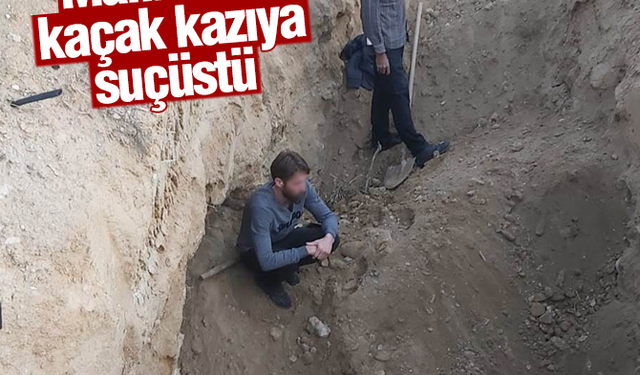 Manisa’da kaçak kazıya suçüstü