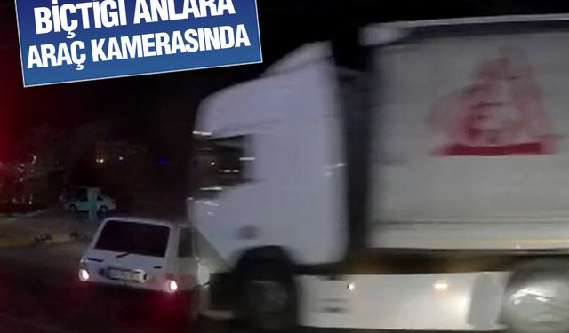 Manisa'da tırın otomobili biçtiği anlar araç kamerasında