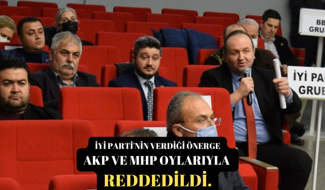 İYİ PARTİ'NİN ÖĞRENCİLER İÇİN VERDİĞİ ÖNERGEYE AKP VE MHP'DEN RET