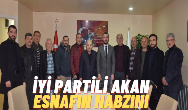 İYİ Partili Akan esnafların nabzını tutuyor