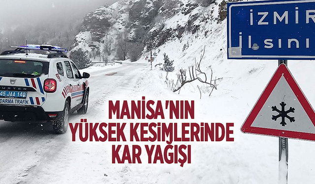 Manisa'nın yüksek kesimlerinde kar yağışı