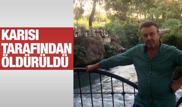 Karısı tarafından üç kurşunla öldürüldü