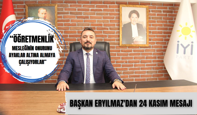 BAŞKAN ERYILMAZ’DAN 24 KASIM ÖĞRETMENLER GÜNÜ MESAJI