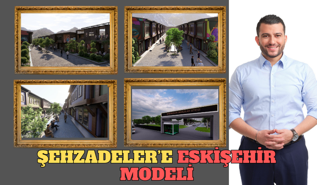 Karadağ’dan Şehzadeler’e Eskişehir Modeli
