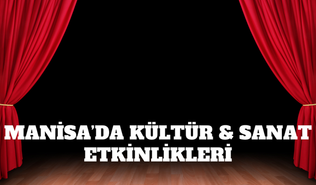 Manisa'da Kültür & Sanat Etkinlikleri