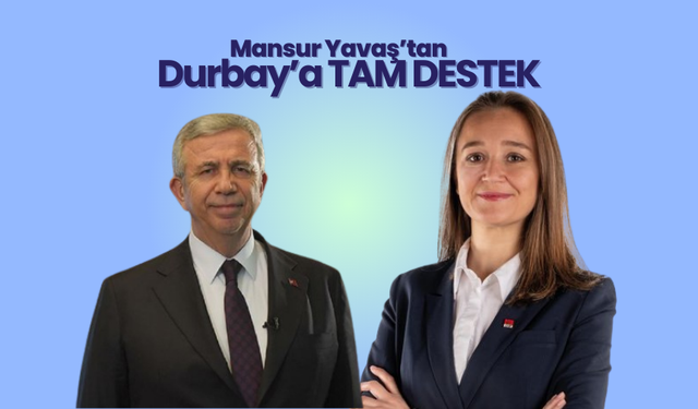 Mansur Yavaş’tan Durbay’a tam destek