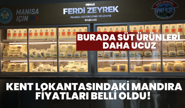 Kent Lokantasındaki Mandıra fiyatları belli oldu! Burada süt ürünleri daha ucuz