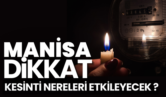 15 Ekim Salı  Akhisar’da elektrik kesintisi