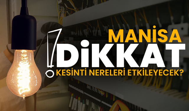 Manisa’da elektrik kesintisi